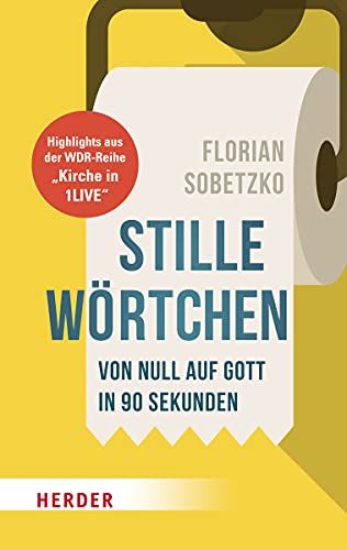 Beispielbild fr Stille W rtchen: Von Null auf Gott in 90 Sekunden [Paperback] Sobetzko, Florian zum Verkauf von tomsshop.eu