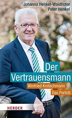 Stock image for Winfried Kretschmann: Der Vertrauensmann - Das Portrt for sale by medimops