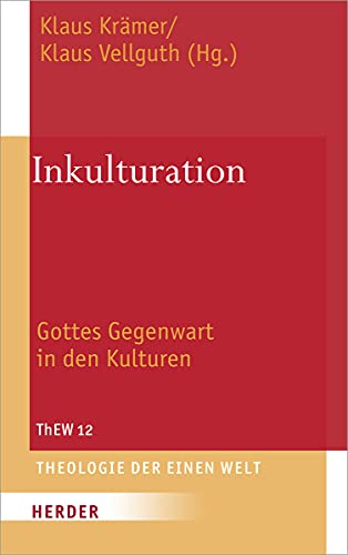 9783451378973: Inkulturation: Gottes Gegenwart in den Kulturen: 12 (Theologie Der Einen Welt)
