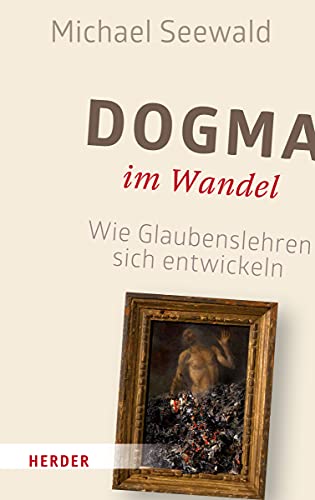 9783451379178: Dogma im Wandel: Wie Glaubenslehren sich entwickeln