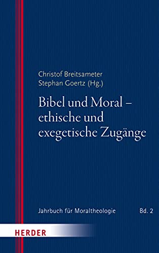 Stock image for Bibel Und Moral - Ethische Und Exegetische Zugange for sale by Blackwell's