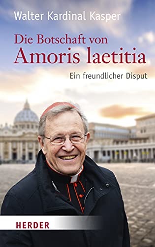 Beispielbild fr Die Botschaft von Amoris laetitia: Ein freundlicher Disput zum Verkauf von medimops