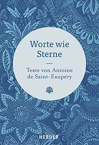 9783451381386: Worte wie Sterne: Texte von Antoine de Saint-Exupry