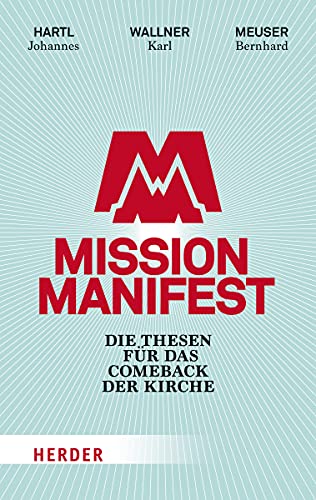 Imagen de archivo de Mission Manifest: Die Thesen fr das Comeback der Kirche a la venta por medimops