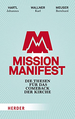 Stock image for Mission Manifest: Die Thesen fr das Comeback der Kirche for sale by medimops