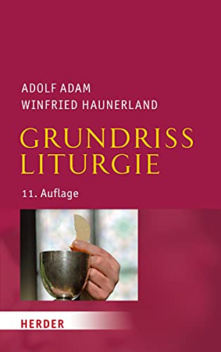 Grundriss Liturgie - Adolf Adam, Winfried Haunerland