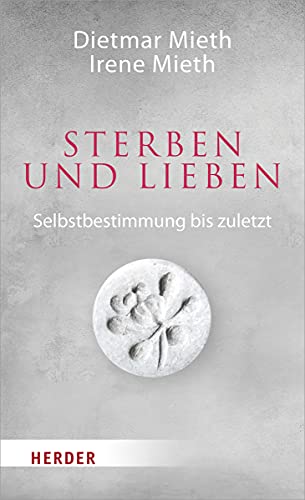 9783451383151: Sterben Und Lieben: Selbstbestimmung Bis Zuletzt (German Edition)