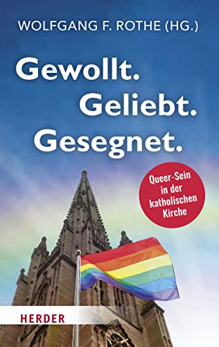 Beispielbild fr Gewollt. Geliebt. Gesegnet.: Queer-Sein in der katholischen Kirche zum Verkauf von medimops