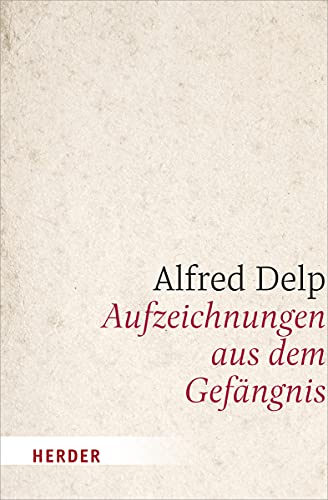 Aufzeichnungen aus dem Gefaengnis - Alfred Delp