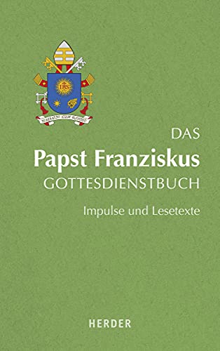 Beispielbild fr Das Papst Franziskus Gottesdienstbuch: Impulse und Lesetexte zum Verkauf von medimops