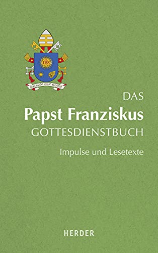 9783451384424: Das Papst Franziskus Gottesdienstbuch: Impulse und Lesetexte