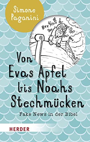 Beispielbild fr Von Evas Apfel bis Noahs Stechmcken: Fake News in der Bibel zum Verkauf von medimops