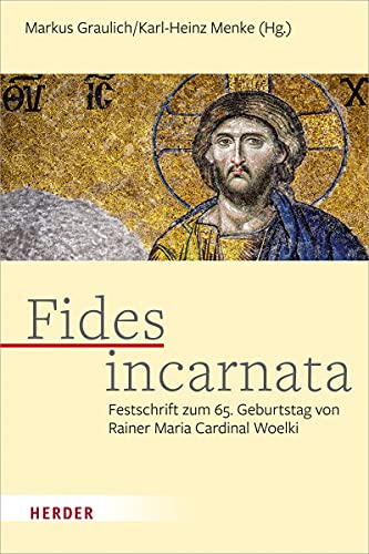 Imagen de archivo de Fides Incarnata: Festschrift Zum 65. Geburtstag Von Rainer Maria Kardinal Woelki a la venta por Revaluation Books