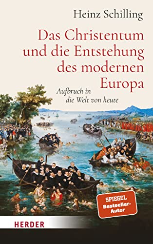 9783451385445: Das Christentum und die Entstehung des modernen Europa: Aufbruch in die Welt von heute