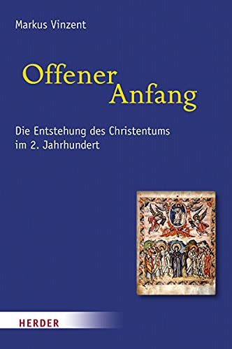 Stock image for Offener Anfang: Die Entstehung des Christentums im 2. Jahrhundert for sale by medimops