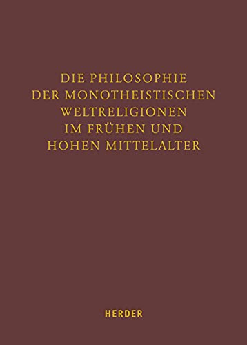 Imagen de archivo de Die Philosophie Der Monotheistischen Weltreligionen Im Fruhen Und Hohen Mittelalter a la venta por Blackwell's