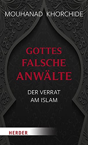 9783451386718: Gottes falsche Anwlte: Der Verrat am Islam