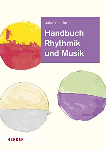 Beispielbild fr Handbuch Rhythmik und Musik: Theorie und Praxis fr die Arbeit in der Kita zum Verkauf von medimops