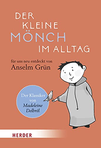 Stock image for Der kleine Mnch im Alltag: Fr uns neu entdeckt von Anselm Grn for sale by medimops