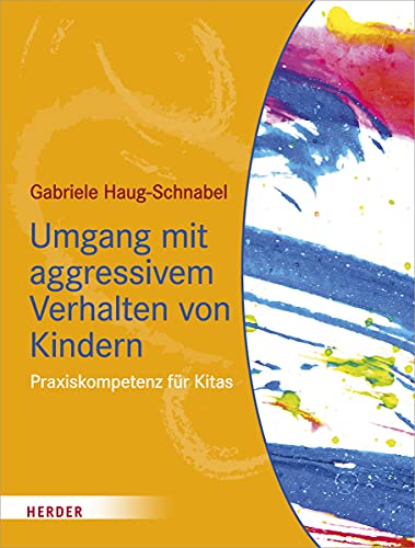 9783451386992: Umgang Mit Aggressivem Verhalten Von Kindern: Praxiskompetenz Fur Kitas (German Edition)