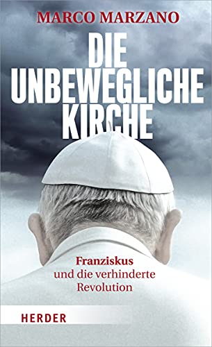 9783451387517: Die Unbewegliche Kirche: Franziskus Und Die Verhinderte Revolution