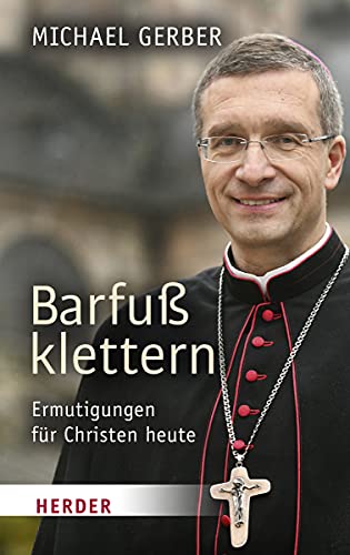 9783451388217: Barfuss Klettern: Ermutigungen Fur Christen Heute