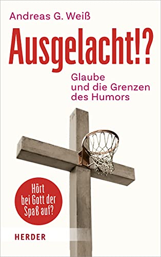 Beispielbild fr Ausgelacht!?: Glaube und die Grenzen des Humors zum Verkauf von medimops