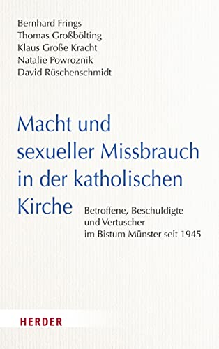 Stock image for Macht Und Sexueller Missbrauch in Der Katholischen Kirche: Betroffene, Beschuldigte Und Vertuscher Im Bistum Munster Seit 1945 for sale by Revaluation Books