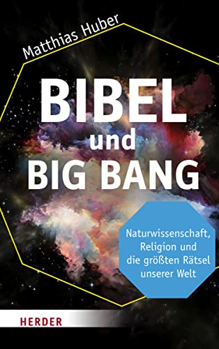 Stock image for Bibel und Big Bang: Naturwissenschaft, Religion und die grten Rtsel unserer Welt for sale by medimops