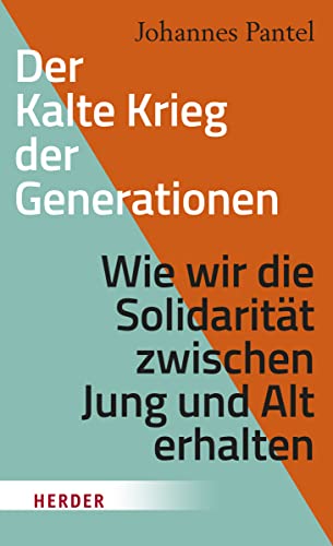 9783451390821: Der Kalte Krieg der Generationen: Wie wir die Solidaritt zwischen Jung und Alt erhalten