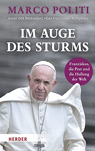 Stock image for Im Auge des Sturms: Franziskus, die Pest und die Heilung der Welt for sale by medimops
