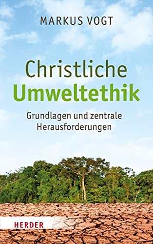 Imagen de archivo de Christliche Umweltethik: Grundlagen und zentrale Herausforderungen a la venta por medimops