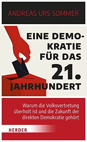 9783451391675: Eine Demokratie fr das 21. Jahrhundert: Warum die Volksvertretung berholt ist und die Zukunft der direkten Demokratie gehrt