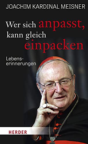 9783451393167: Wer Sich Anpasst, Kann Gleich Einpacken: Lebenserinnerungen