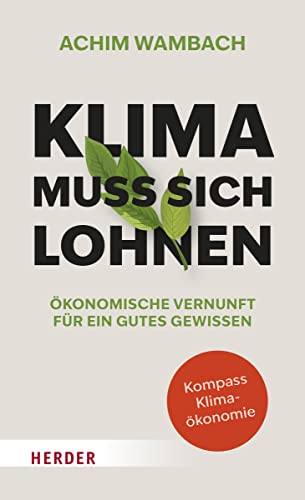 9783451393587: Klima muss sich lohnen: konomische Vernunft fr ein gutes Gewissen