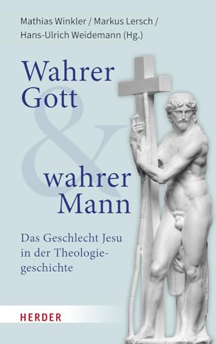 Stock image for Wahrer Gott und wahrer Mann for sale by Blackwell's