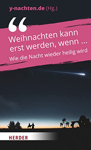 Stock image for Weihnachten kann erst werden, wenn .: Wie die Nacht wieder heilig wird for sale by Revaluation Books