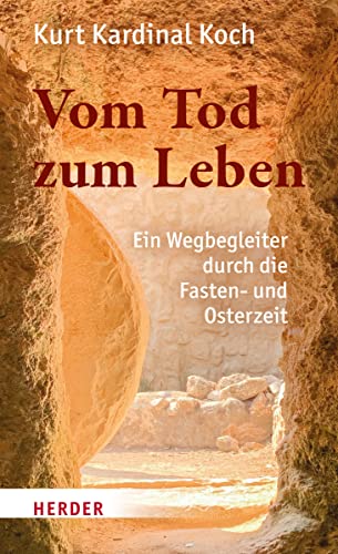 Stock image for Vom Tod zum Leben: Ein Wegbegleiter durch die Fasten- und Osterzeit for sale by Revaluation Books
