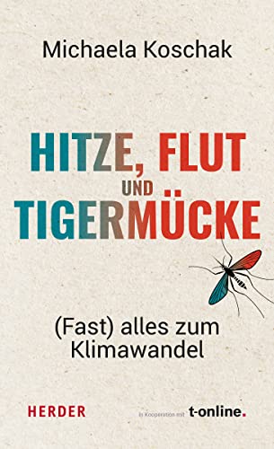 Stock image for Hitze, Flut und Tigermcke: (Fast) alles zum Klimawandel for sale by medimops