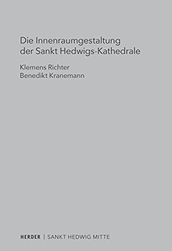 Beispielbild fr Die Innenraumgestaltung Der Sankt Hedwigs-Kathedrale Berlin zum Verkauf von Blackwell's