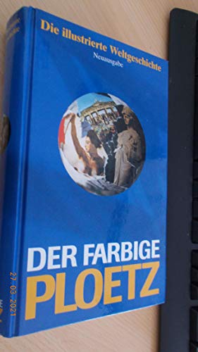 Stock image for PLOETZ. Der farbige PLOETZ. Die illustrierte Weltgeschichte for sale by medimops