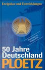 50 Jahre Deutschland Ploetz: Ereignisse und Entwicklungen : deutsch-deutsche Bilanz in Daten und Analysen (German Edition) (9783451405181) by Hermann SchÃ¤fer