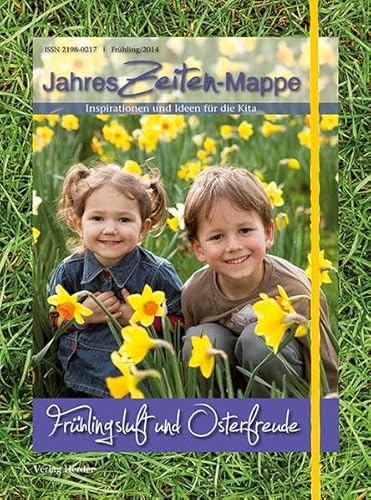 JahresZeiten-Mappe Frühlingsluft & Osterfreuden: Inspirationen und Ideen für die Kita