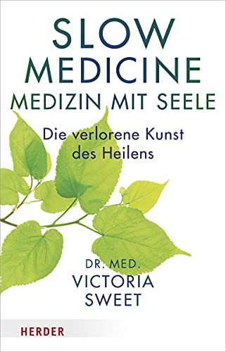 Stock image for Slow Medicine ? Medizin mit Seele: Die verlorene Kunst des Heilens for sale by medimops