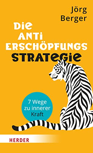 Beispielbild fr Die Anti-Erschpfungsstrategie: 7 Wege zu innerer Kraft zum Verkauf von medimops