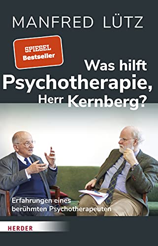 Beispielbild fr Was hilft Psychotherapie, Herr Kernberg?: Erfahrungen eines berhmten Psychotherapeuten zum Verkauf von medimops