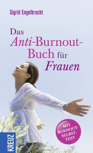 Das Anti-Burnout-Buch für Frauen - Engelbrecht, Sigrid
