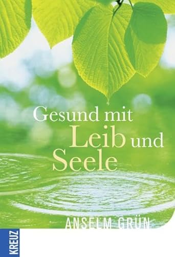 Gesund mit Leib und Seele (9783451610158) by Anselm GrÃ¼n