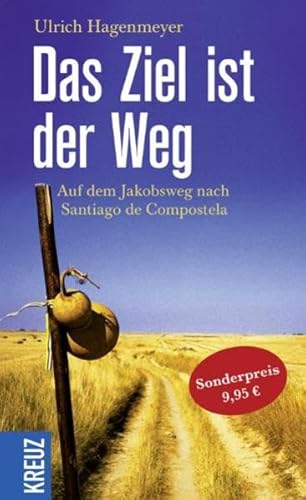 Beispielbild fr Das Ziel ist der Weg : auf dem Jakobsweg nach Santiago de Compostela. zum Verkauf von Versandantiquariat Schfer