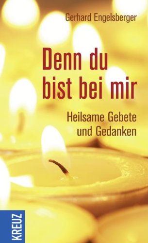 Denn du bist bei mir (9783451610271) by Gerhard Engelsberger